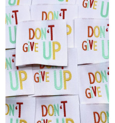 "Don’T GIVE UP" - Étiquette tissée à coudre